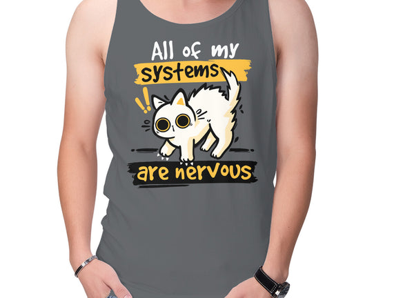 All Of My Systems Are Nervous