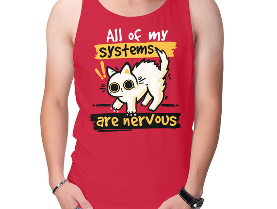 All Of My Systems Are Nervous