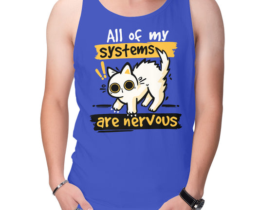 All Of My Systems Are Nervous