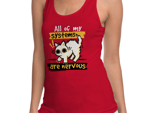 All Of My Systems Are Nervous