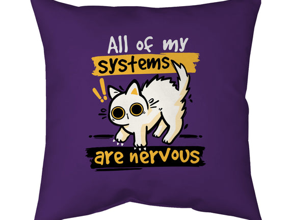 All Of My Systems Are Nervous