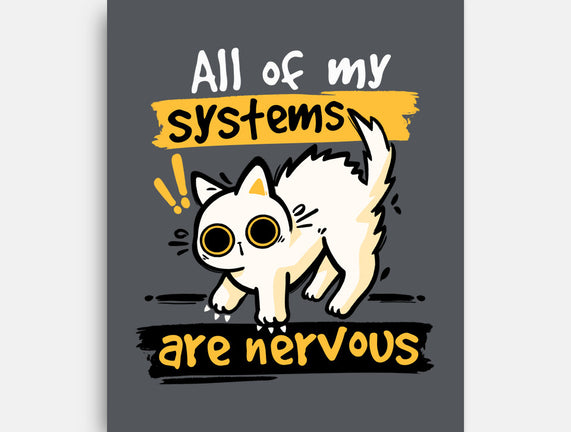 All Of My Systems Are Nervous