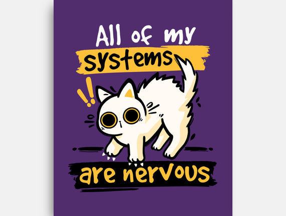 All Of My Systems Are Nervous