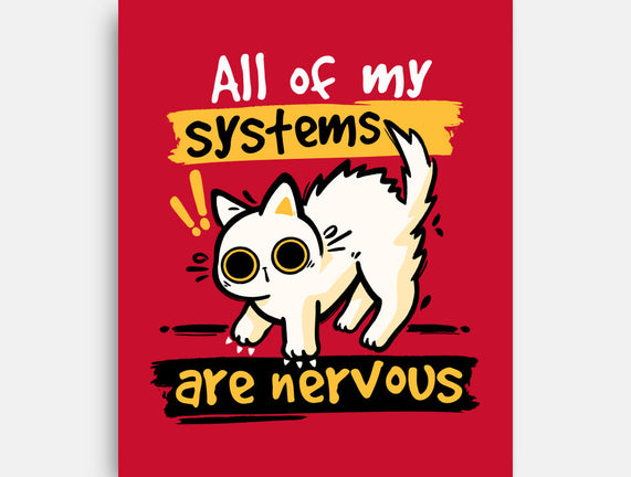 All Of My Systems Are Nervous