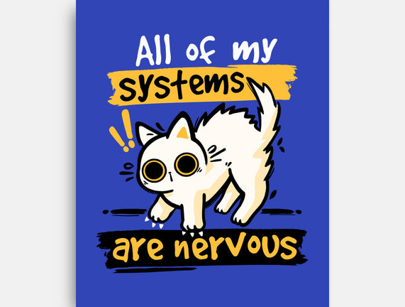 All Of My Systems Are Nervous