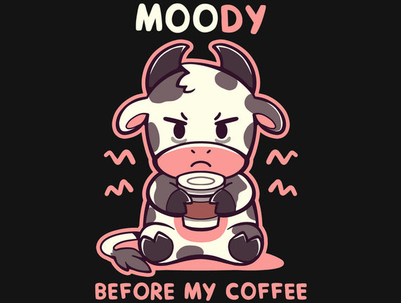 Moody Before My Coffee