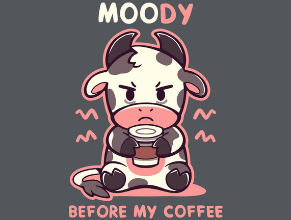 Moody Before My Coffee