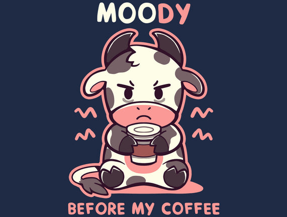 Moody Before My Coffee