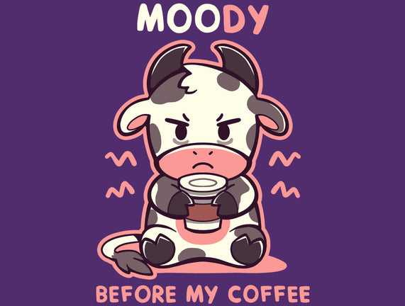 Moody Before My Coffee