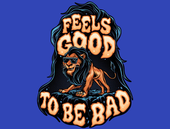 Feels Good To Be Bad
