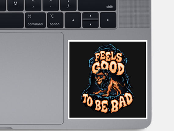 Feels Good To Be Bad