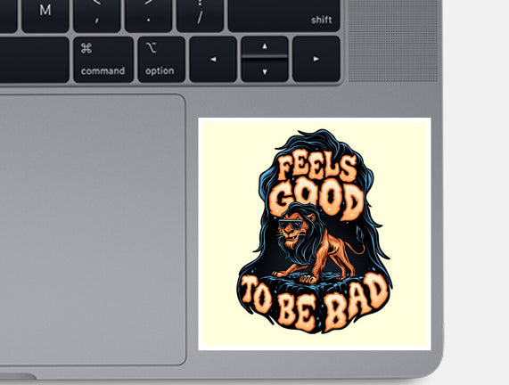 Feels Good To Be Bad