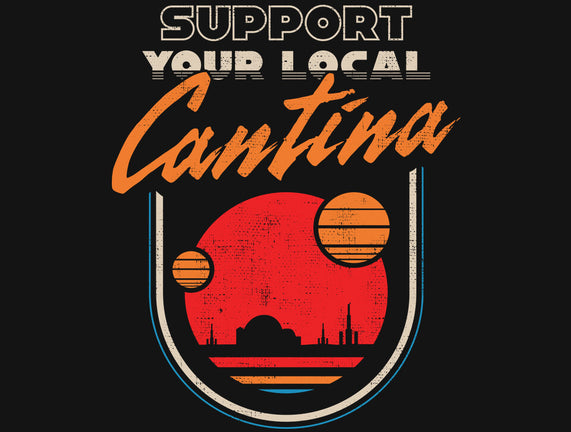 Support Your Local Cantina