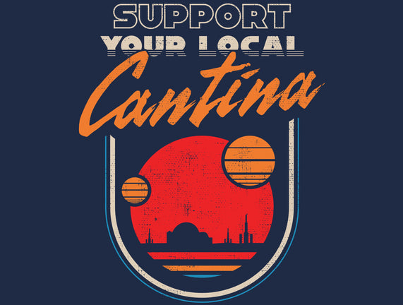 Support Your Local Cantina