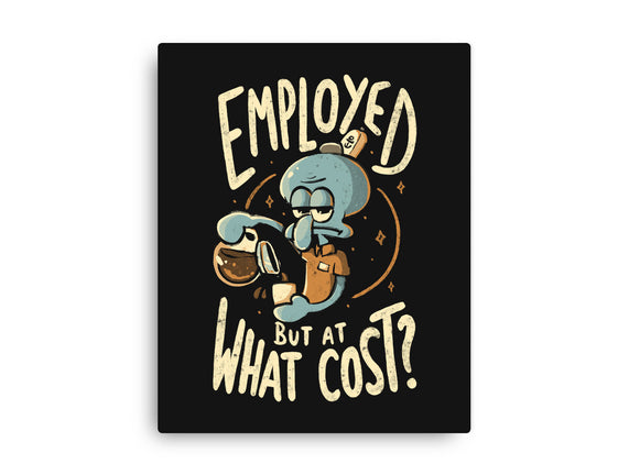 Employed But At What Cost
