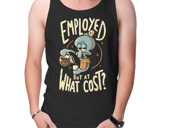 Employed But At What Cost
