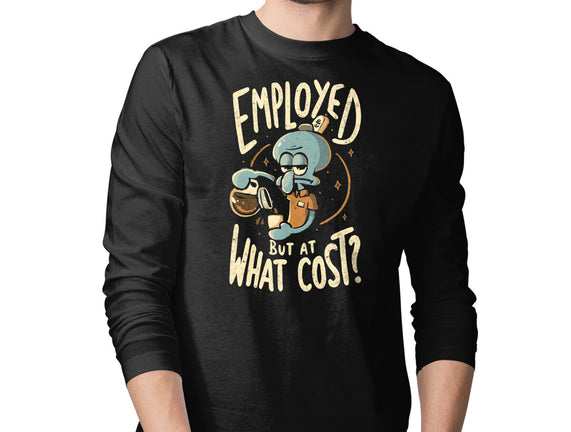 Employed But At What Cost