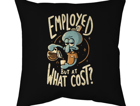 Employed But At What Cost