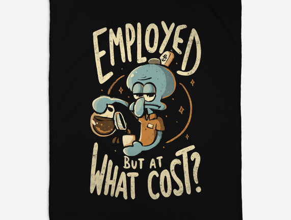 Employed But At What Cost