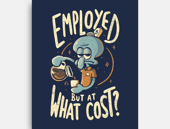 Employed But At What Cost
