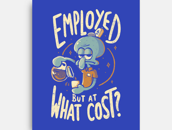 Employed But At What Cost