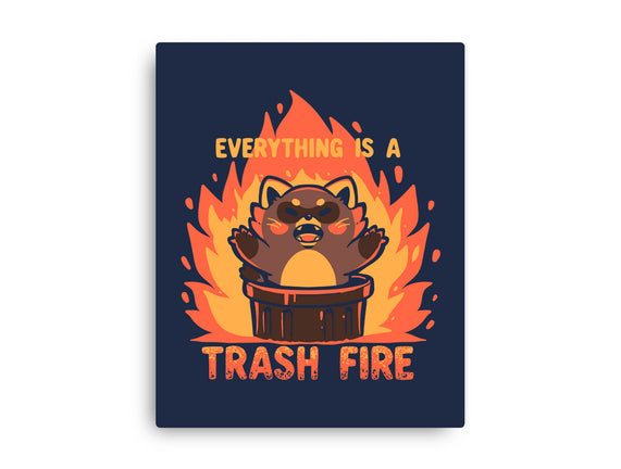 Everything Is A Trash Fire