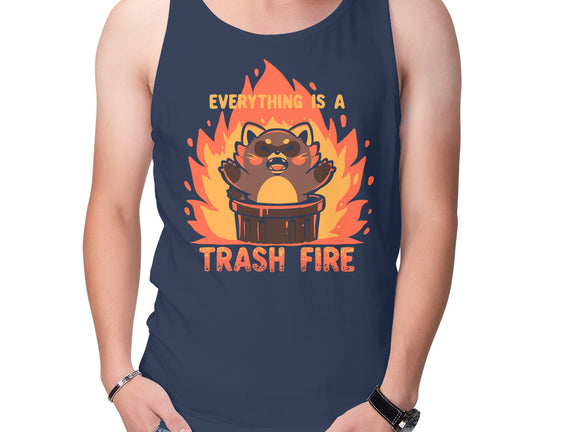 Everything Is A Trash Fire
