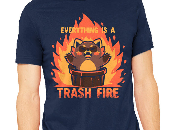 Everything Is A Trash Fire
