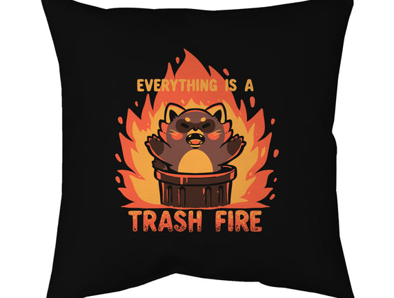 Everything Is A Trash Fire