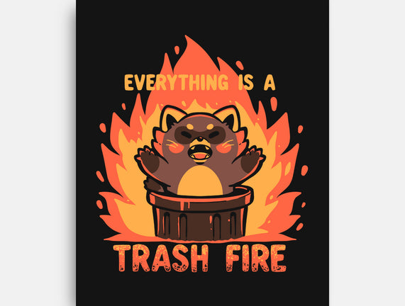 Everything Is A Trash Fire
