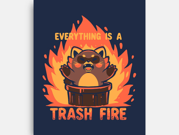 Everything Is A Trash Fire