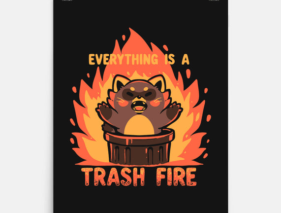 Everything Is A Trash Fire