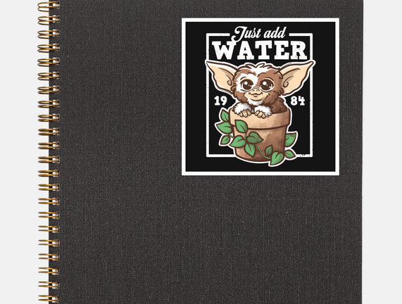 Just Add Water