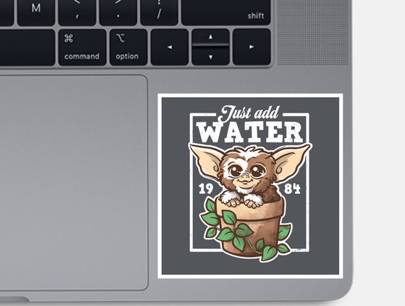 Just Add Water