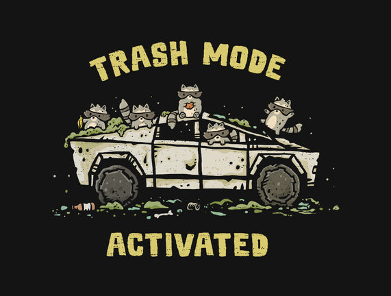 Trash Mode Activated