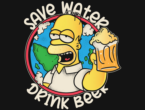 Save Water And Drink Beer