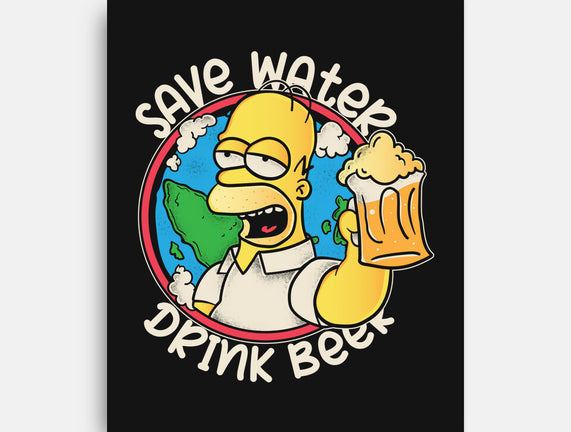 Save Water And Drink Beer