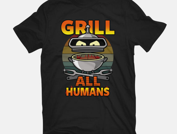 Grill All Humans
