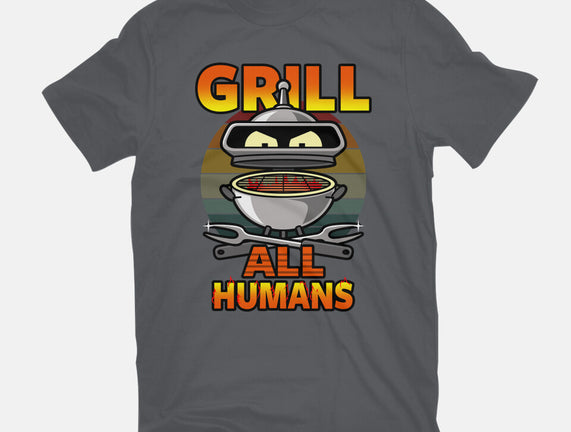 Grill All Humans
