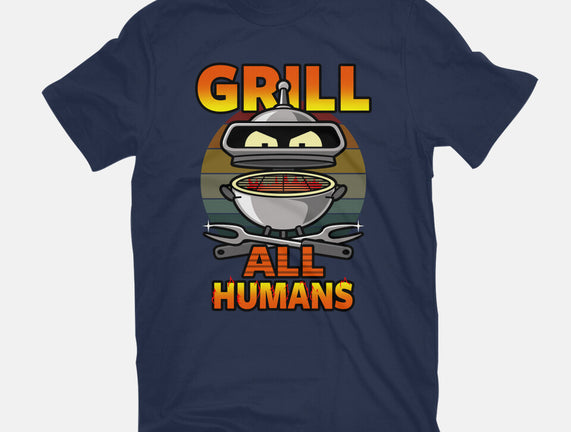 Grill All Humans