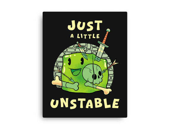 Just A Little Unstable