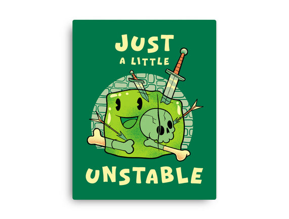 Just A Little Unstable