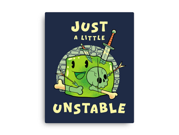 Just A Little Unstable