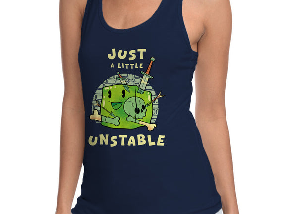 Just A Little Unstable