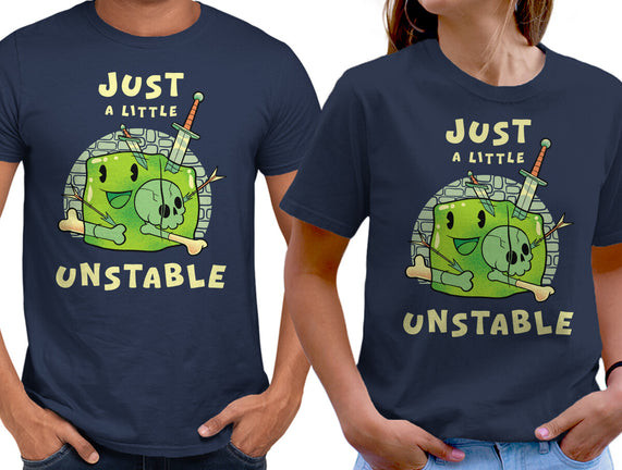 Just A Little Unstable