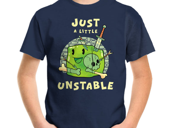Just A Little Unstable