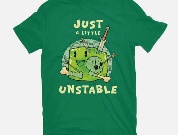Just A Little Unstable
