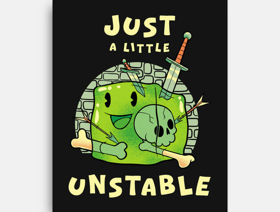 Just A Little Unstable