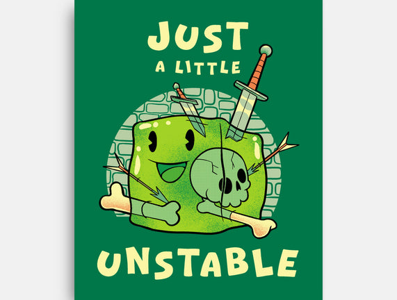 Just A Little Unstable