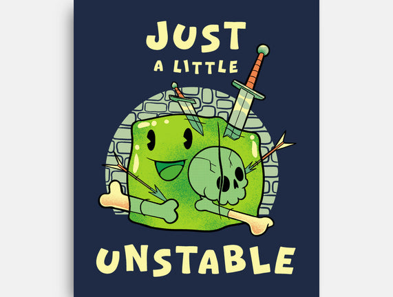 Just A Little Unstable